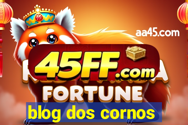 blog dos cornos